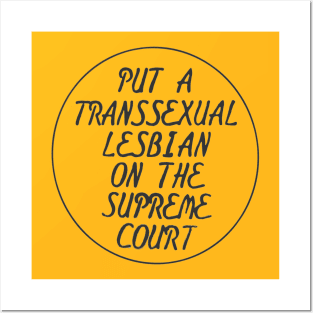 Put A Transsexual Lesbian On The Supreme Court (Coagula Button) Posters and Art